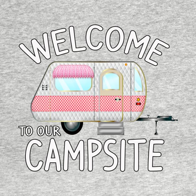 Welcome to Our Campsite - Fun Camping Gift Ideas by 3QuartersToday